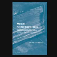 | Ianir Milevski ed Marxist Archeology Today Historical Materialist Perspectives in Archeology from America Europe and the Near East in the 21st Century | MR Online